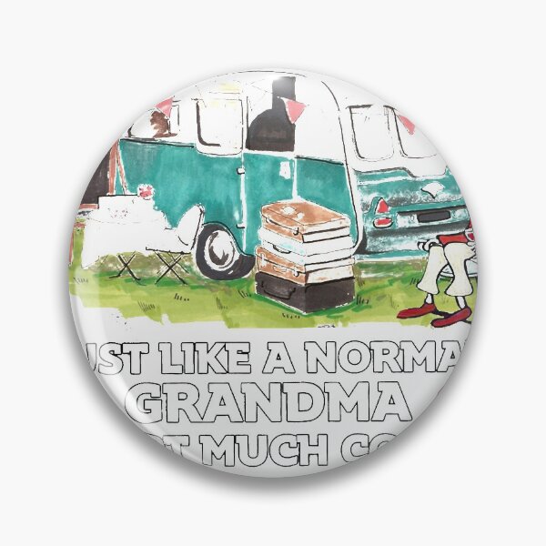 Item preview, I'm A Camping Nana Just Like A Normal Grandma Except Much Cooler designed and sold by Terri-Wong-9720.