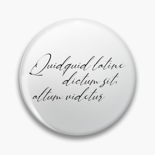 Item preview, Quidquid latine dictum sit, altum videtur designed and sold by StillInBeta.