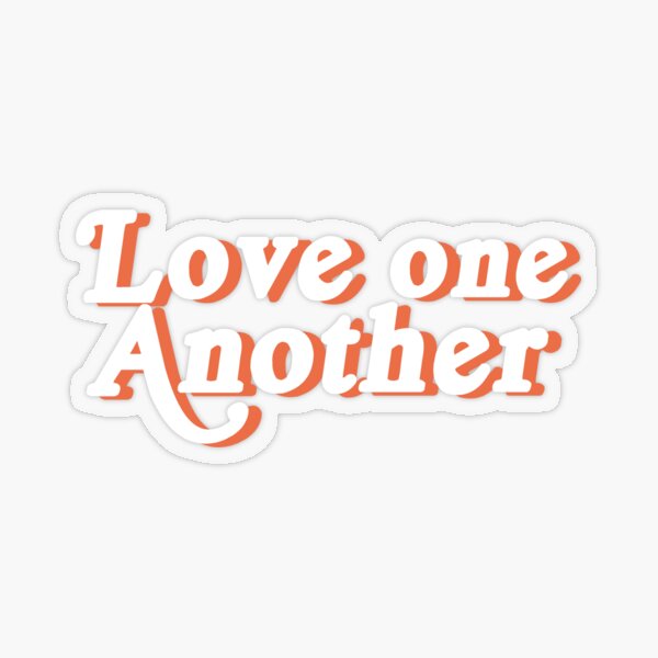 Love One Another Transparent Sticker
