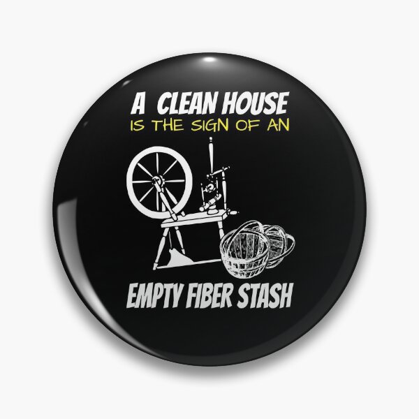 Item preview, A Clean House is the sign of an Empty Fiber Stash Funny Handspinner Gift designed and sold by DSeller.