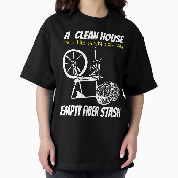 Item preview, A Clean House is the sign of an Empty Fiber Stash Funny Handspinner Gift designed and sold by DSeller.