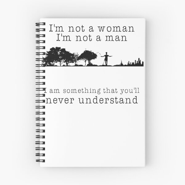 Item preview, I'm Not A Woman I'm Not A Man I Am Something That You'll Never Understand designed and sold by Terri-Wong-9720.