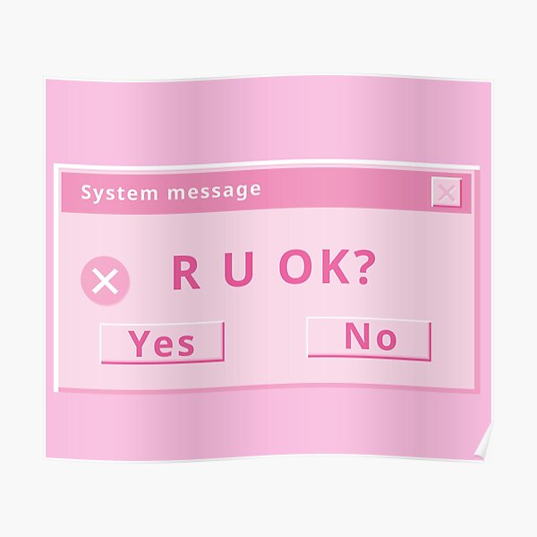 R U Ok Pop Up Message Aesthetic Pink Poster By Stormy Rose Redbubble