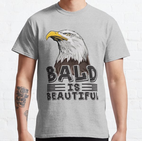 Bald is Beautiful Eagle Classic T-Shirt