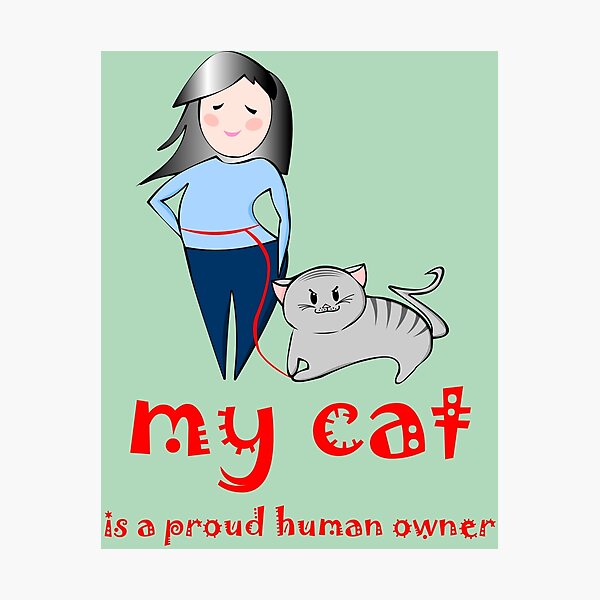 Item preview, Proud human owner designed and sold by lalacrunch.