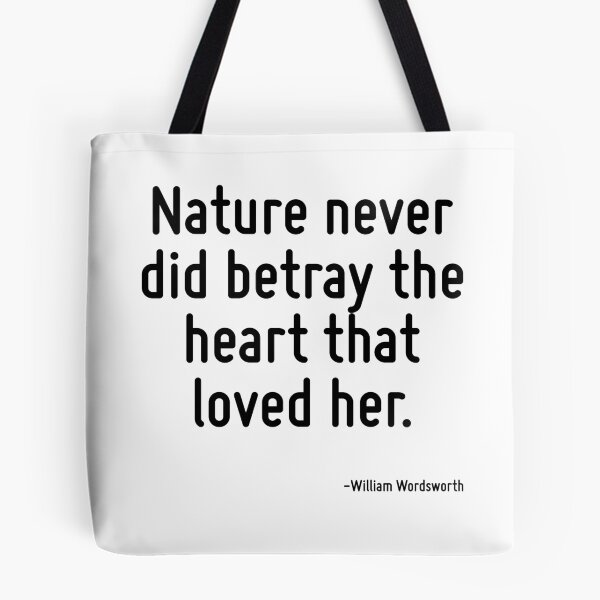 Item preview, Nature never did betray the heart that loved her. designed and sold by TerrificPenguin.