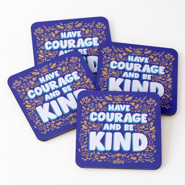 Item preview, Have Courage and Be Kind designed and sold by Ann Frazier.