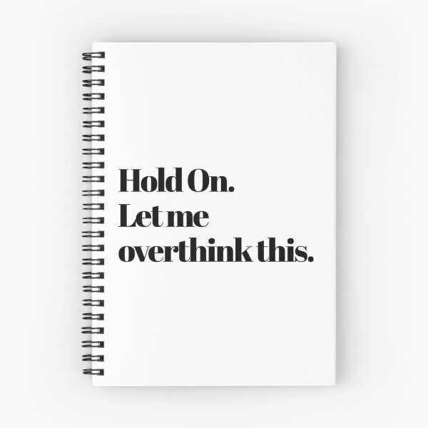 Item preview, Hold On. Let Me Overthink This. Funny Anxiety Saying. designed and sold by That Cheeky Tee.