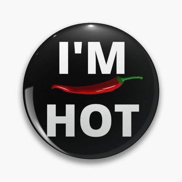 Item preview,  Chili Pepper  I'm Hot Funny Quote designed and sold by Damitparasayo.