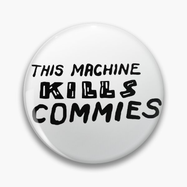 Item preview, This Machine Kills Commies designed and sold by jamujamujamu.