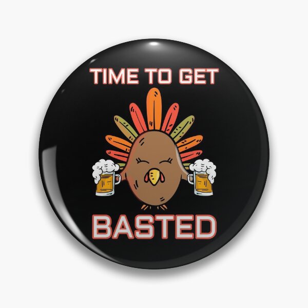 Item preview, Funny Turkey Time To Get Basted Thanksgiving designed and sold by KOJO SHOP.