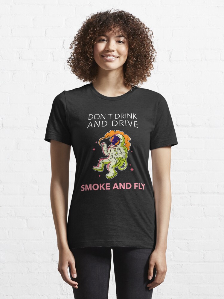 Don't Drink And Drive Smoke And Fly Marijuana Stoner" Essential for Sale by Shirtness |