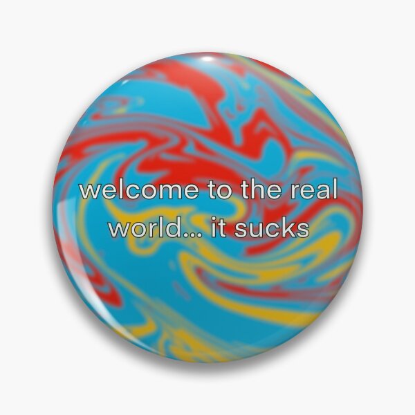Item preview, welcome to the real world... it sucks designed and sold by dangerousfrog.