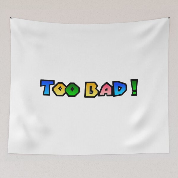 Item preview, Too Bad designed and sold by ArashiiGames.