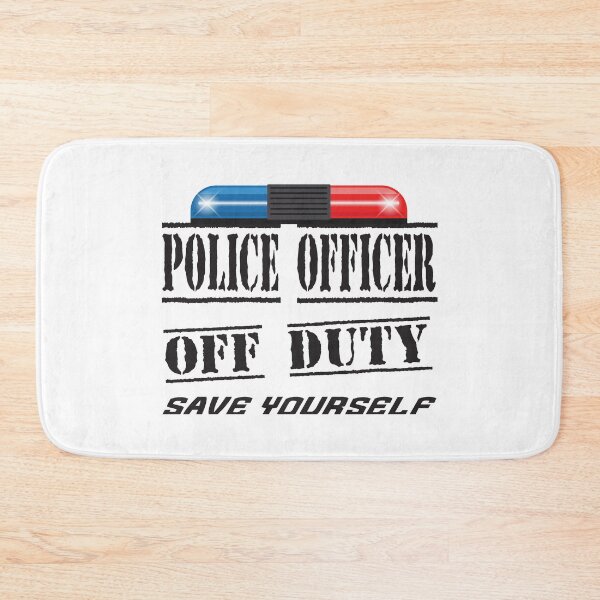 Item preview, Police Officer Off Duty Save Yourself designed and sold by 4AllTimes.