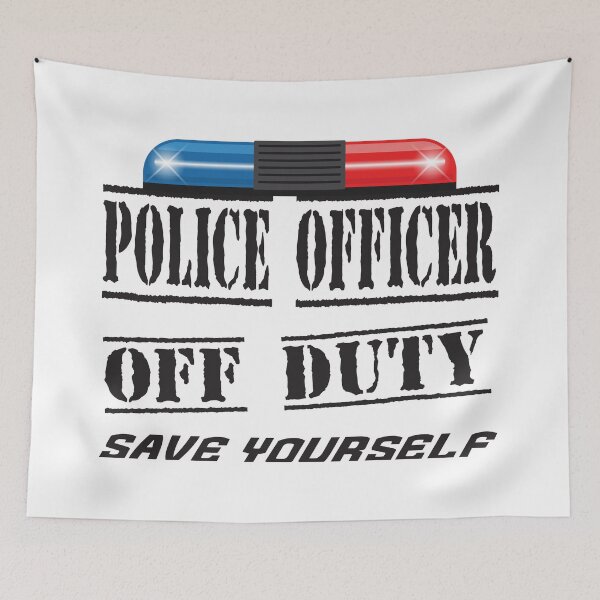 Item preview, Police Officer Off Duty Save Yourself designed and sold by 4AllTimes.