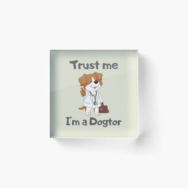 Item preview,  Trust Me I'm a Dogtor  designed and sold by olegarh.