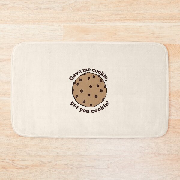 Item preview, Gave me cookie, got you cookie designed and sold by ArtworkBySarahN.