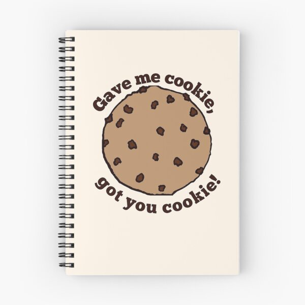 Item preview, Gave me cookie, got you cookie designed and sold by ArtworkBySarahN.