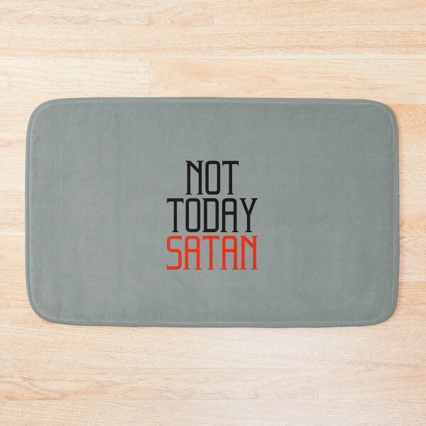 Item preview, Not Today Satan with Satan in red.  Nice bold font designed and sold by Praytastic.