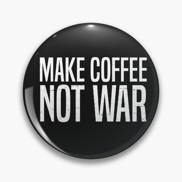 Item preview, Make Coffee Not War designed and sold by Easyas.