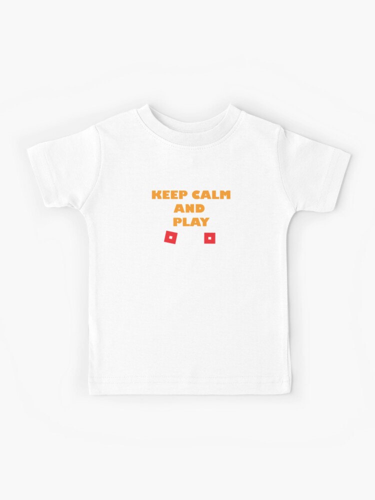 Keep Calm And Play Roblox Funny Kids T Shirt By Greenline89 Redbubble - roblox t shirt funny