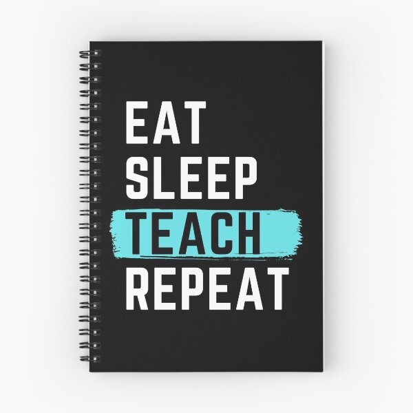 Item preview, Eat Sleep Teach Repeat designed and sold by m95sim.