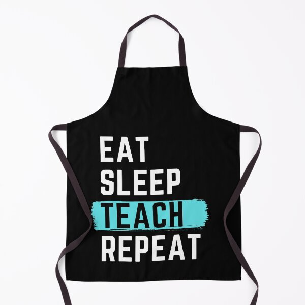 Item preview, Eat Sleep Teach Repeat designed and sold by m95sim.