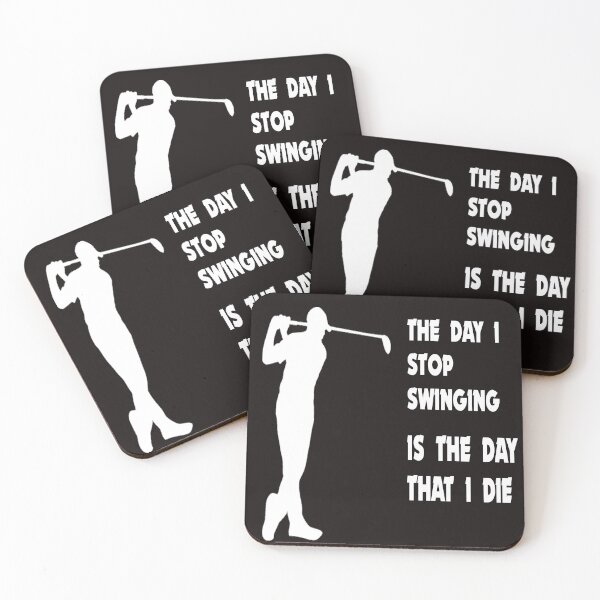 Item preview, The Day I Stop Swinging Is The Day That I DIe designed and sold by ProBatavian.