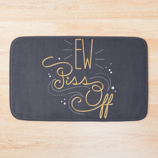Item preview, HQ: Ew Piss Off designed and sold by moonsterm.
