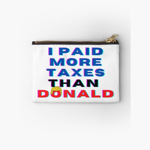 Item preview, I Paid More Taxes Than Donald designed and sold by LuckyKermit.