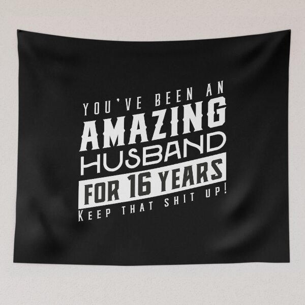Item preview, You’ve Been An Amazing Husband for 16 Years Keep That Shit Up, Wedding Anniversary Gift, Funny Anniversary Gift For Husband, Anniversary Gift For Husband designed and sold by Orange Pieces.