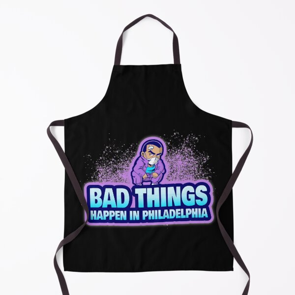 Item preview, Bad Things Happen In Philadelphia designed and sold by GoodVibeDesign.