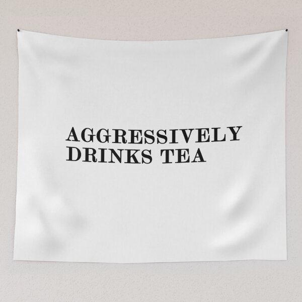 Item preview, Aggressively Drinks Tea designed and sold by BasicWear.