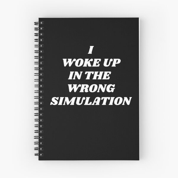 Item preview, I WOKE UP IN THE WRONG SIMULATION designed and sold by thenewnormality.