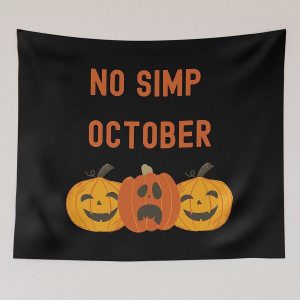 Item preview, NO SIMP OCTOBER PUMPKIN DESIGN designed and sold by healthybrains.