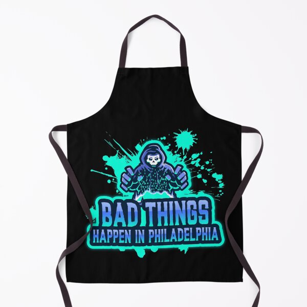 Item preview, Bad Things Happen In Philadelphia designed and sold by GoodVibeDesign.