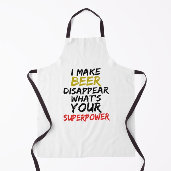 Funny Novelty Apron Kitchen Cooking I Make Beer Disappear Whats Your Superpowe 