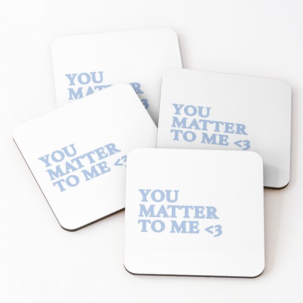 Item preview, You Matter To Me Cute Quote designed and sold by Beginartist.