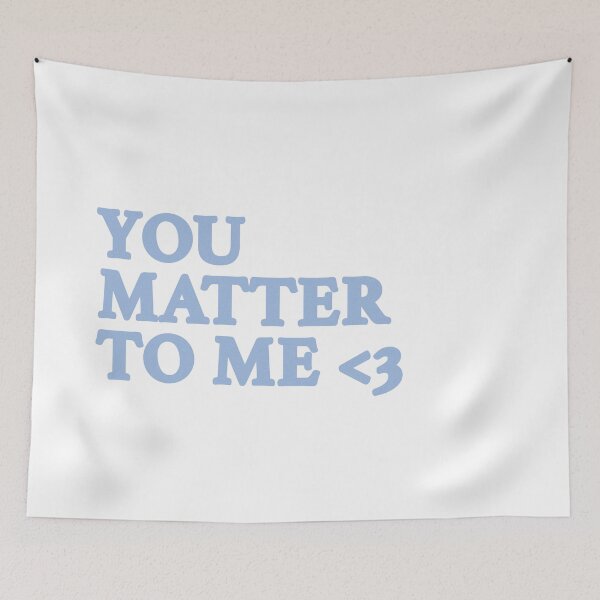 Item preview, You Matter To Me Cute Quote designed and sold by Beginartist.