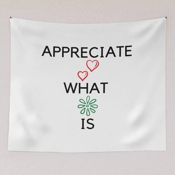 Item preview, Life Quote - Appreciate What Is designed and sold by greenchimp.