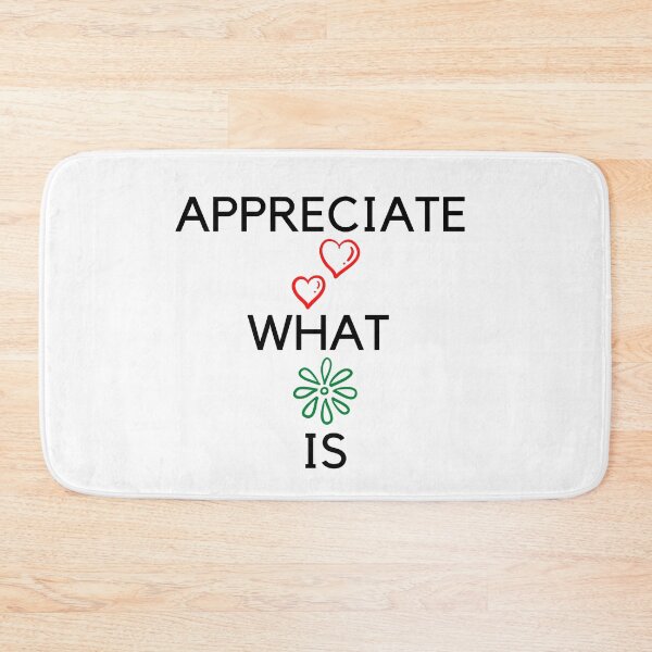Item preview, Life Quote - Appreciate What Is designed and sold by greenchimp.