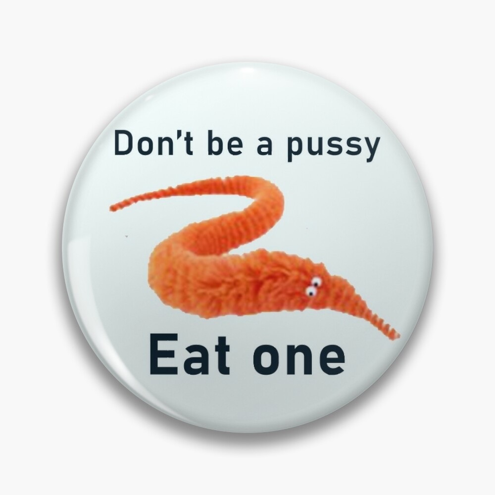 Dont Be A Pussy Eat One - Worm On A String Mask for Sale by DreamSkytees  | Redbubble