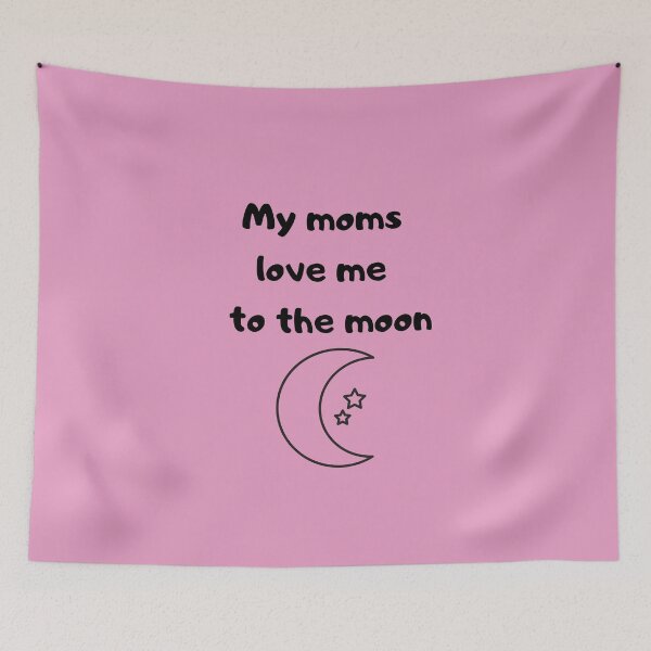 Item preview, My moms love me to the moon (pink) designed and sold by GreenJelli.