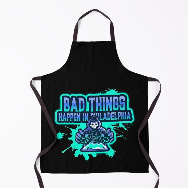 Item preview, Bad Things Happen In Philadelphia designed and sold by GoodVibeDesign.