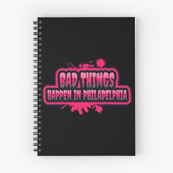Item preview,  Bad Things Happen In Philadelphia designed and sold by GoodVibeDesign.
