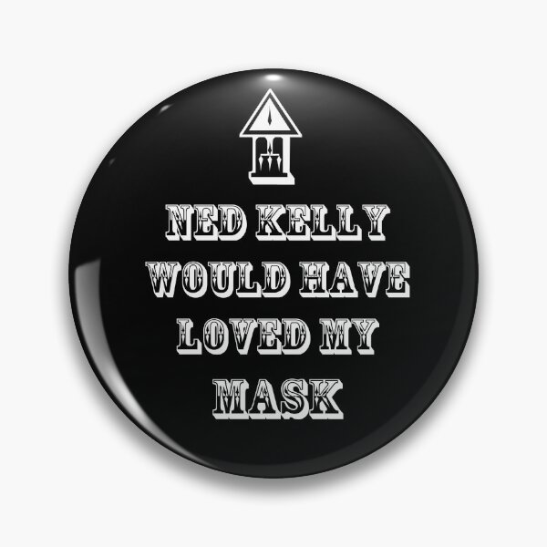 Item preview, Ned Kelly Would Have Loved This or My Mask (two options) designed and sold by Heatherian.
