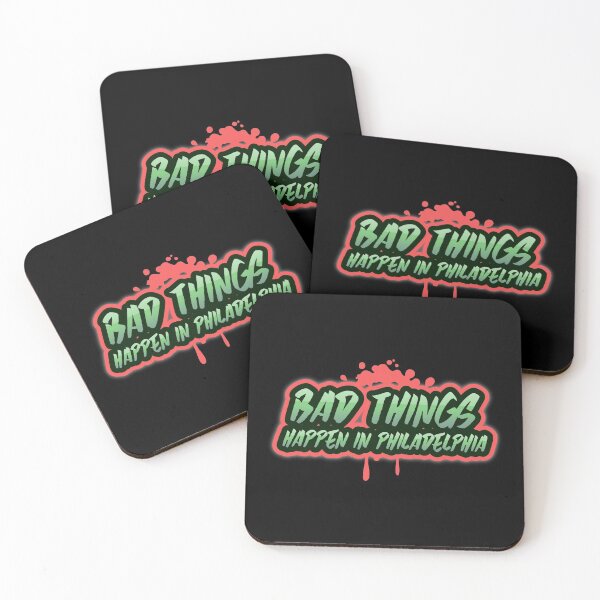 Item preview,  Bad Things Happen In Philadelphia designed and sold by GoodVibeDesign.