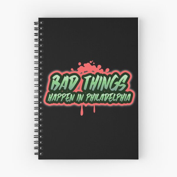 Item preview,  Bad Things Happen In Philadelphia designed and sold by GoodVibeDesign.