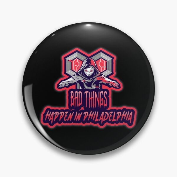 Item preview,  Bad Things Happen In Philadelphia designed and sold by GoodVibeDesign.